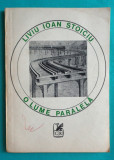 Liviu Ioan Stoiciu &ndash; O lume paralela ( prima editie )