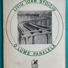 Liviu Ioan Stoiciu – O lume paralela ( prima editie )