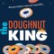 The Doughnut King