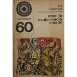 Gh. Vladutescu - Ereziile evului mediu crestin (Editia: 1974)