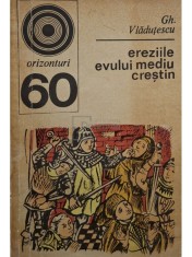 Gh. Vladutescu - Ereziile evului mediu crestin (Editia: 1974) foto