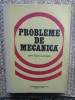 PROBLEME DE MECANICA PENTRU INGINERI SI SUBINGINERI - M. Sarian, E. Caragheorghe