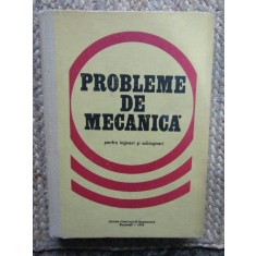PROBLEME DE MECANICA PENTRU INGINERI SI SUBINGINERI - M. Sarian, E. Caragheorghe