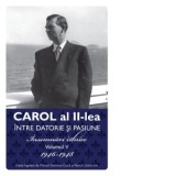 Carol al II-lea intre datorie si pasiune. Insemnari zilnice, volumul V: 1946-1948 - Marcel-Dumitru Ciuca, Narcis Dorin Ion