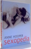 SEXOPEDIA, TOT CEEA CE DOREAI SA STII... de ANNE HOOPER , 2008