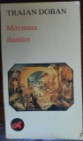 TRAIAN DOBAN - MIREASMA ILUZIILOR (ROMAN) [EDITURA LIBERTATEA / NOVI SAD, 1989]