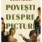 Povesti Despre Picturi, Daniel Arasse - Editura Art