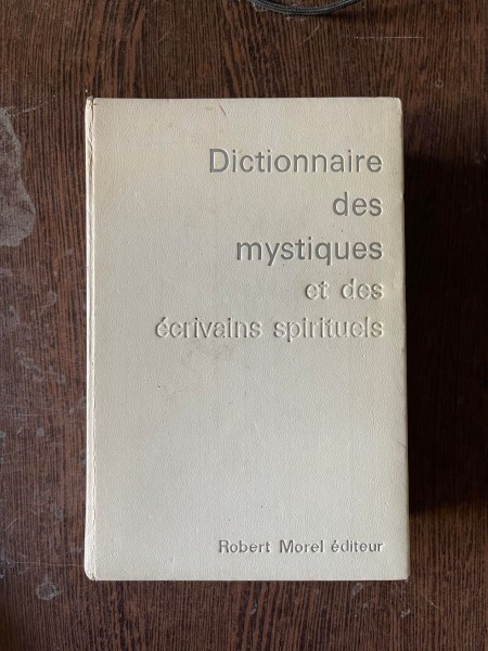 Robert Morel (ed.) Dictionnaire des mystiques et des ecrivains spirituels