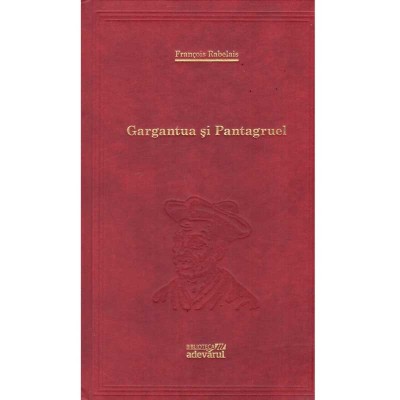 Francois Rabelais - Gargantua si Pantagruel - 136126 foto