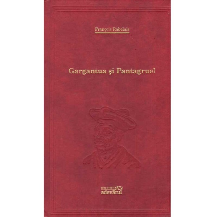 Francois Rabelais - Gargantua si Pantagruel - 136126