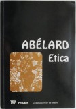 Etica - Pierre Abelard, carte de beletristica (anticariat)