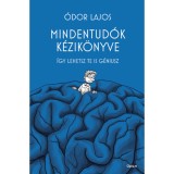 Mindentud&oacute;k k&eacute;zik&ouml;nyve - &Iacute;gy lehetsz te is g&eacute;niusz - &Oacute;dor Lajos