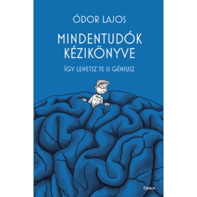 Mindentud&amp;oacute;k k&amp;eacute;zik&amp;ouml;nyve - &amp;Iacute;gy lehetsz te is g&amp;eacute;niusz - &amp;Oacute;dor Lajos foto