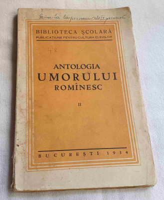 Carte de colectie anul 1934 ANTOLOGIA UMORULUI ROMINESC - Biblioteca Scolara foto