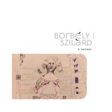 A Testhez - Borb&eacute;ly Szil&aacute;rd