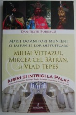 Mihai Viteazul, Mircea cel Batran si Vlad Tepes, vol. I &ndash; Dan-Silviu Boerescu