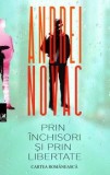 Cumpara ieftin Prin inchisori si prin libertate/Andrei Novac