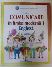 COMUNICARE IN LIMBA MODERNA 1 , ENGLEZA , MANUAL PENTRU CLASA I de DIANA LATUG , 2020