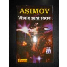 Isaac Asimov - Visele sunt sacre