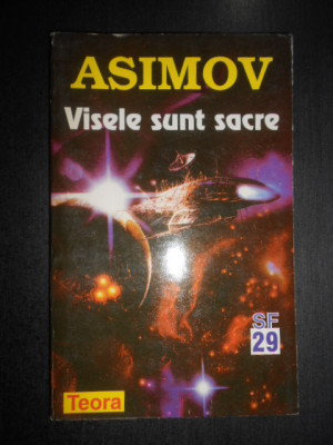 Isaac Asimov - Visele sunt sacre foto