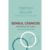 Sensul casniciei. Devotional - Timothy Keller