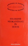 Filosofie Neokantiană &icirc;n Texte - Carte de Filosofie
