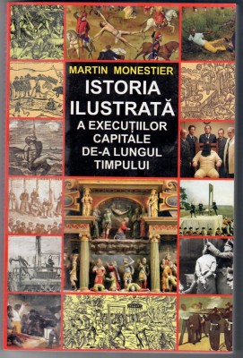 Istoria ilustrata a executiilor capitale de-a lungul timpului, Martin Monestier foto