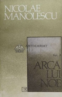 Arca lui Noe vol. 3 - 1991 - Nicolae Manolescu ($F28) foto