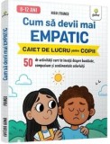 Cumpara ieftin Cum sa devii mai empatic. Caiet de lucru pentru copii/Hiedi France