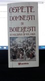 Ospete Domnesti si Boieresti in Moldova si Valahia - Radu Lungu