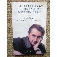 Discernamantul modernizarii 7 Conferinte despre situatia de fapt &ndash; H. - R. Patapievici