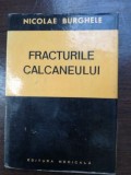 Fracturile calcaneului- Nicolae Burghele