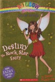 Carte Daisy Meadows - Destiny the Rock Star Fairy, 162 pagini, 2011, Dimensiuni 13 x 20 cm, Brosata, Limba Engleza