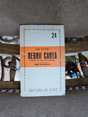 Negrii c&amp;acirc;ntă - A.D. Byck foto