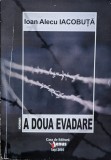 Cumpara ieftin A Doua Evadare - Ioan Alecu Iacobuta, Editura Jenus, Romana, Carte Istorie