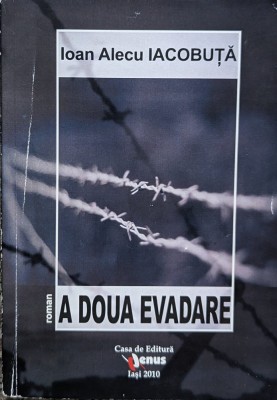 A Doua Evadare - Ioan Alecu Iacobuta , H260 foto