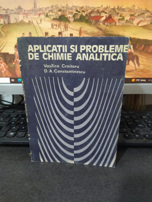 Aplicații și probleme de chimie analitică, Croitoru și Constantinescu, 1979, 219 foto