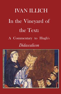In the Vineyard of the Text: A Commentary to Hugh&#039;s Didascalicon