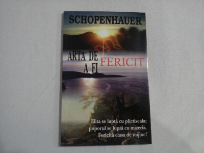 ARTA DE A FI FERICIT - ARTHUR SCHOPENHAUER foto