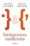 Cumpara ieftin Intelepciunea Conflictului, Magor Csibi, Raluca Anton - Editura Nemira