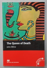 THE QUEEN OF DEATH by JOHN MILNE , SERIES &#039; MACILLAN READERS &#039; , INTERMEDIATE LEVEL , 2010
