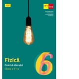 Fizica. Caietul elevului. Clasa a VI-a