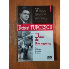 DANS DE BRAGADIRU. CUM SE VEDE ROMANIA IN DIRECT de ROBERT TURCESCU 2004