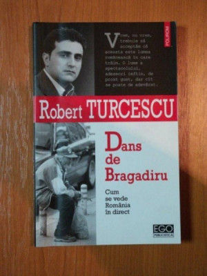 DANS DE BRAGADIRU. CUM SE VEDE ROMANIA IN DIRECT de ROBERT TURCESCU 2004 foto