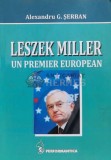 Cumpara ieftin LESZEK MILLER. UN PREMIER EUROPEAN - Alexandru Serban (L124)