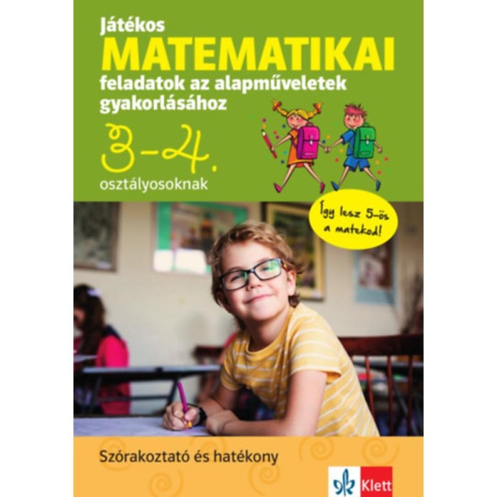 J&aacute;t&eacute;kos matematikai feladatok az alapműveletek gyakorl&aacute;s&aacute;hoz 3-4. oszt&aacute;lyosoknak