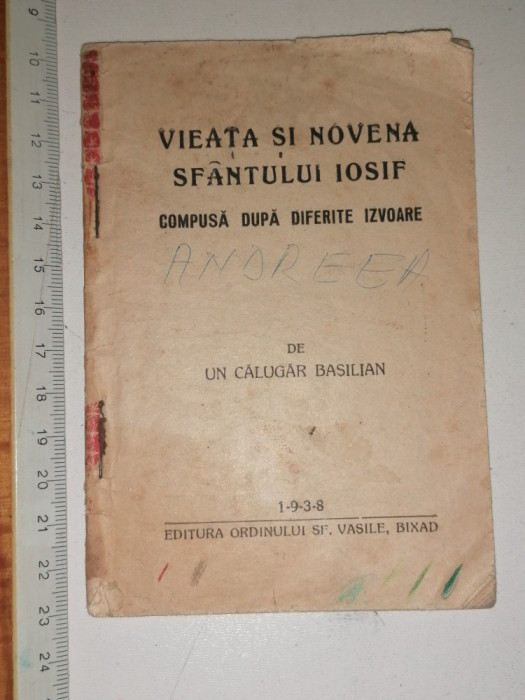 BIBLIE VECHE - VIEATA SI NOVENA SFANTULUI IOSIF 1938- EDIT ORD SF VASILE BIXAD