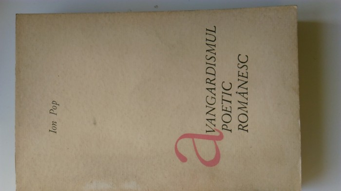 Ion Pop &ndash; Avangardismul poetic romanesc (5+1)5