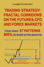 Trading Strategy: Fractal Corridors on the Futures, Cfd and Forex Markets, Four Basic St Patterns, 800% or More in Two Month foto