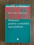 Psihanaliza | Psihoterapie | Joyce Mc. Dougall - Pledoarie pentru o anumita anormalitate